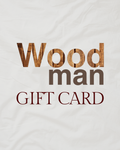 GIFT CARD WOODMAN